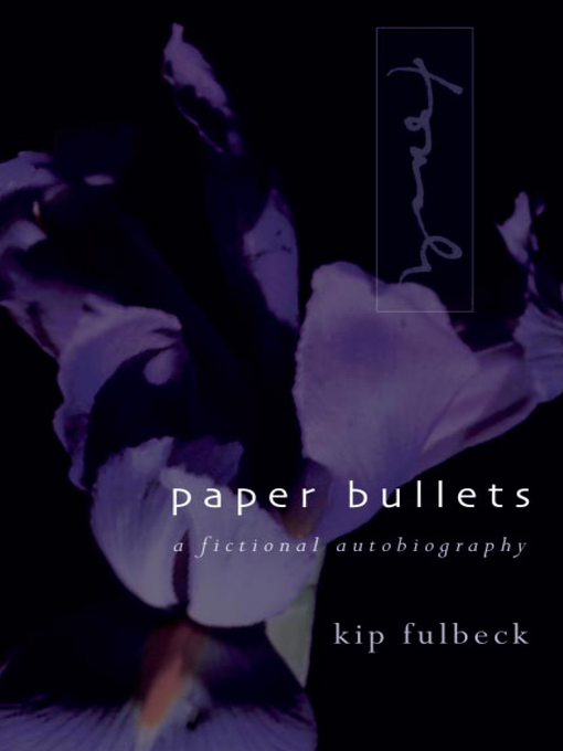 Title details for Paper Bullets by Kip Fulbeck - Available